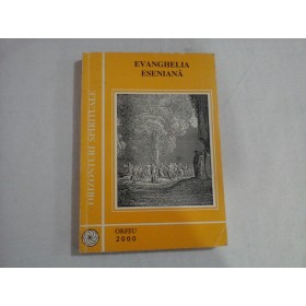 EVANGHELIA ESENIANA - Texte aramaice si ebraice traduse si editate de Edmond Bordeaux Szekely